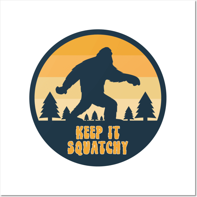 Keep It Squatchy Wall Art by happysquatch